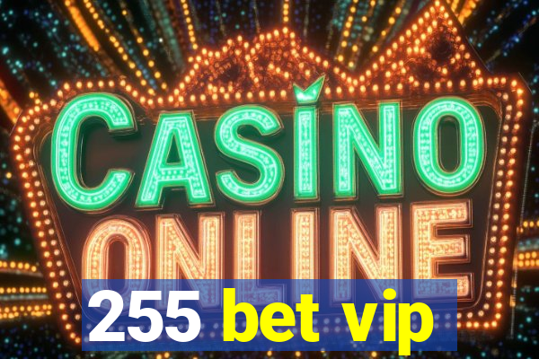 255 bet vip