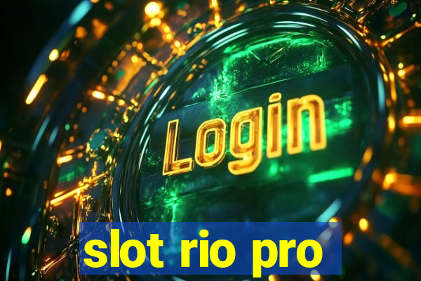 slot rio pro