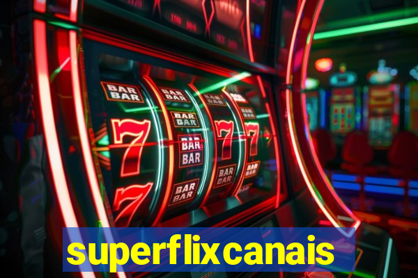 superflixcanais