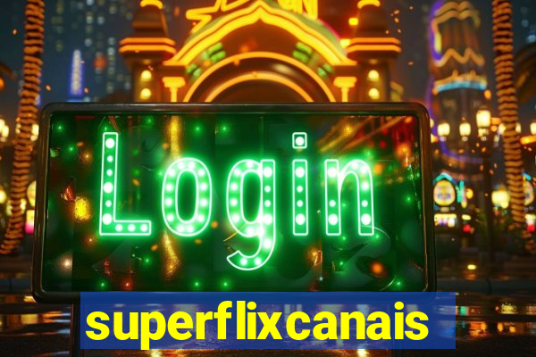 superflixcanais