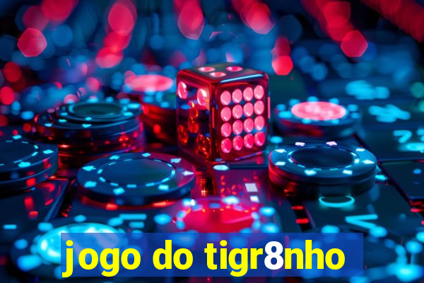 jogo do tigr8nho