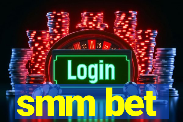 smm bet