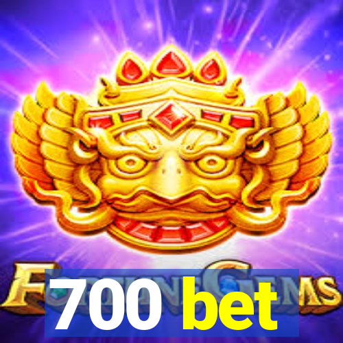 700 bet