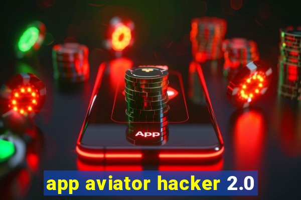 app aviator hacker 2.0