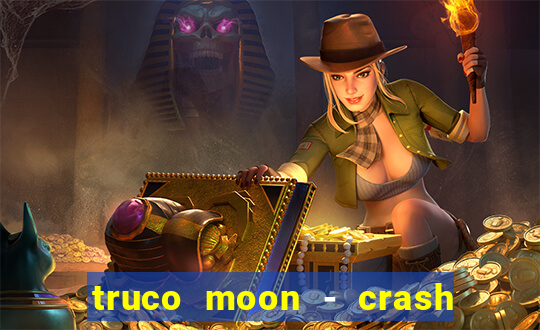 truco moon - crash & poker