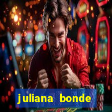 juliana bonde mostra tudo