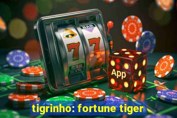 tigrinho: fortune tiger
