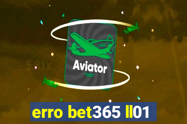 erro bet365 ll01
