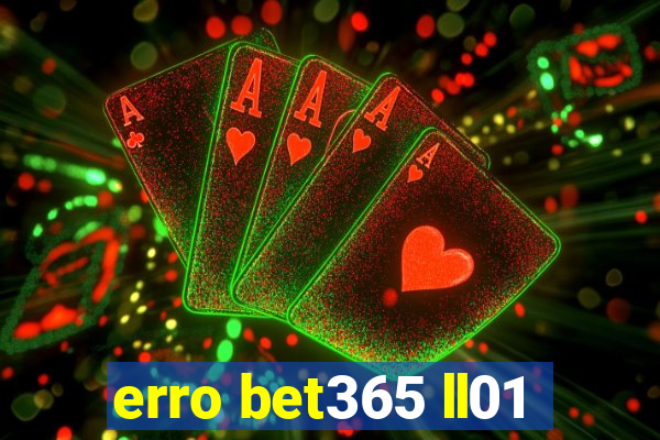 erro bet365 ll01