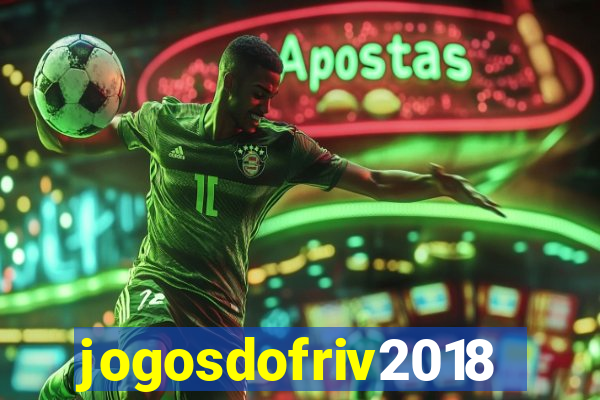 jogosdofriv2018