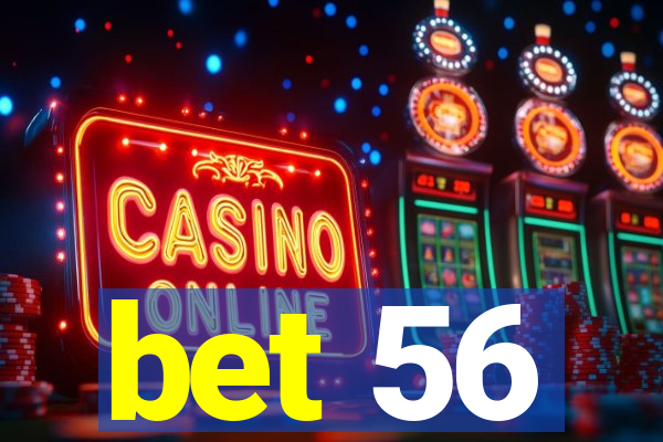 bet 56