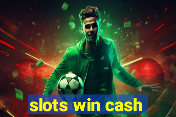 slots win cash