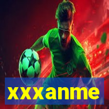 xxxanme