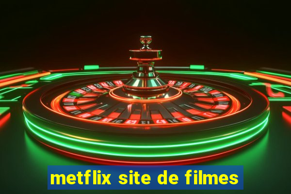 metflix site de filmes
