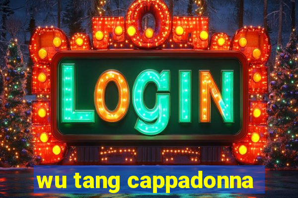 wu tang cappadonna