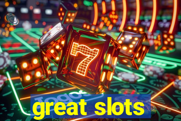 great slots