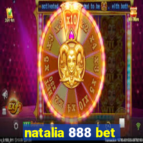 natalia 888 bet
