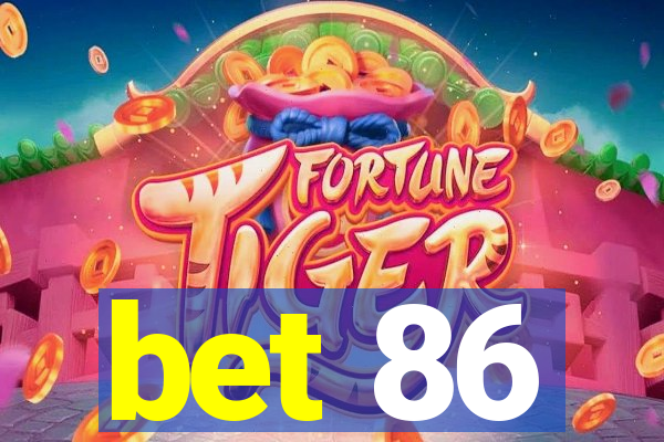 bet 86