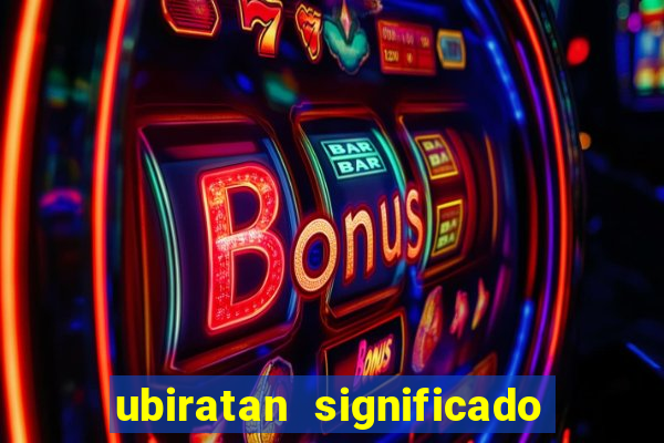 ubiratan significado tupi guarani