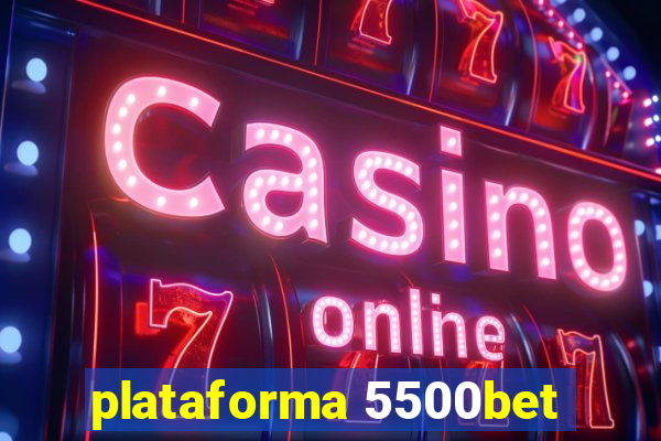plataforma 5500bet