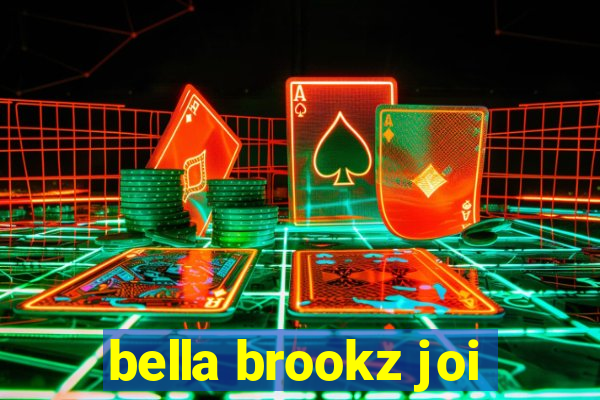 bella brookz joi