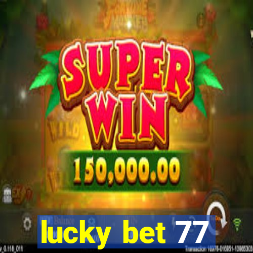 lucky bet 77