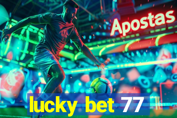 lucky bet 77