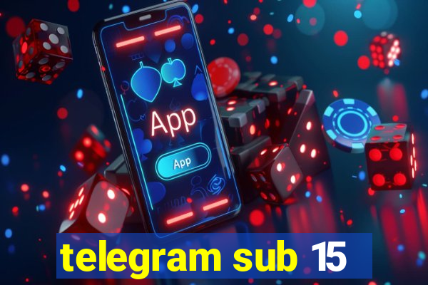 telegram sub 15