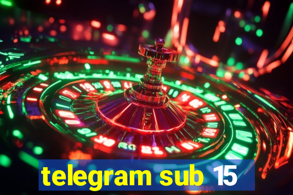 telegram sub 15