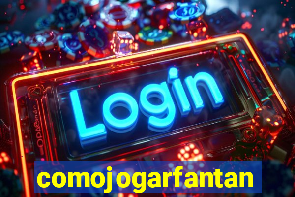 comojogarfantan