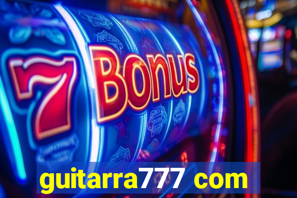 guitarra777 com