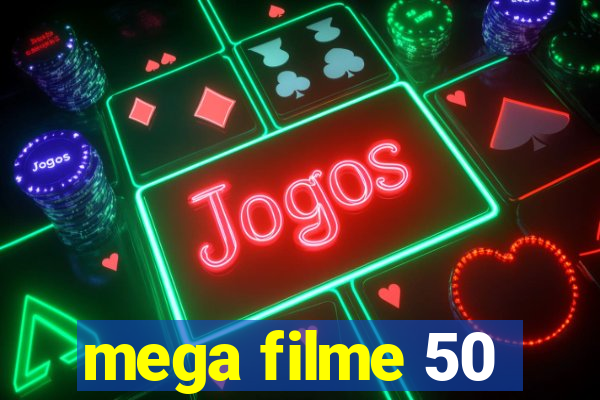mega filme 50