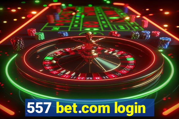 557 bet.com login