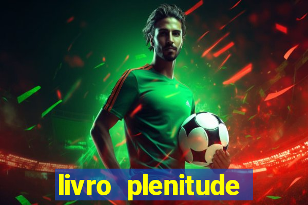 livro plenitude camila vieira pdf grátis