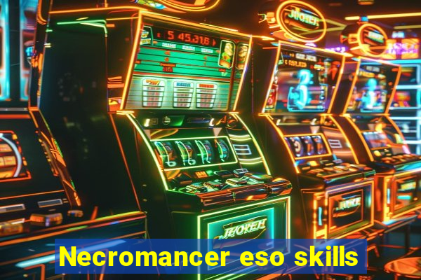 Necromancer eso skills