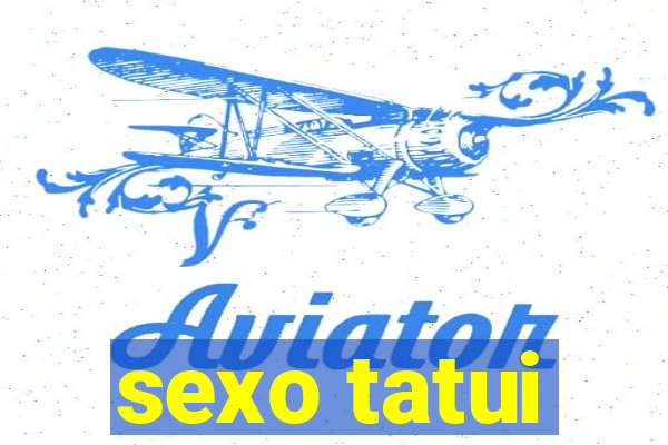 sexo tatui