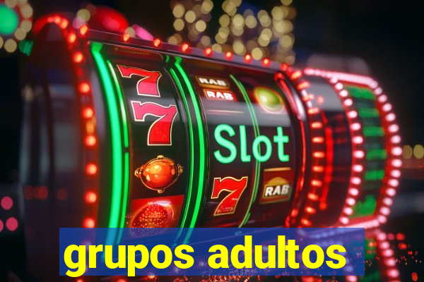 grupos adultos