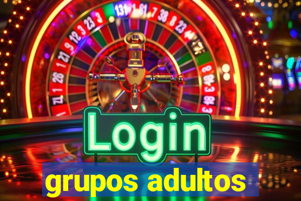 grupos adultos
