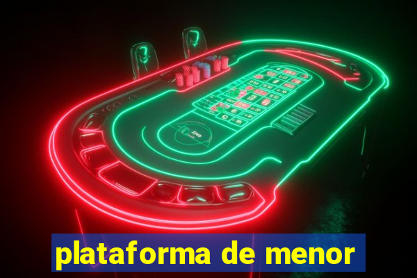 plataforma de menor