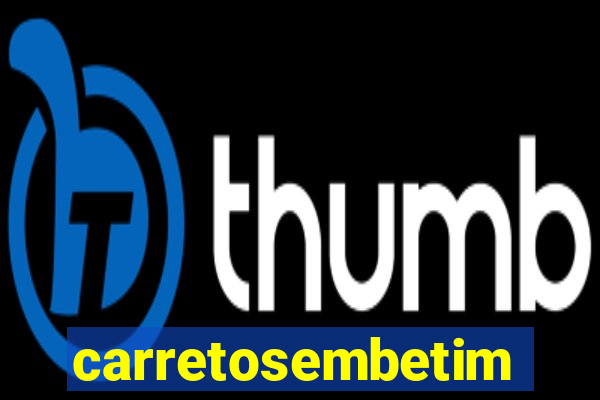carretosembetim