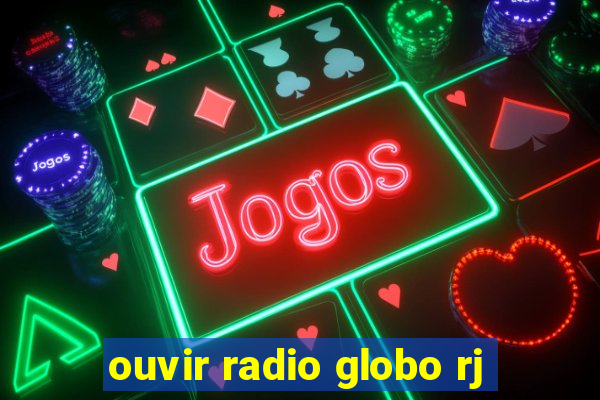 ouvir radio globo rj