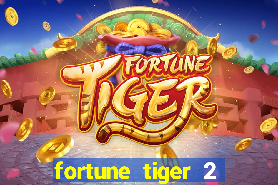 fortune tiger 2 revenge download