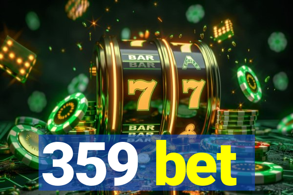 359 bet