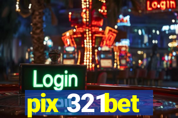 pix 321bet
