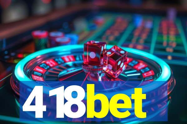418bet