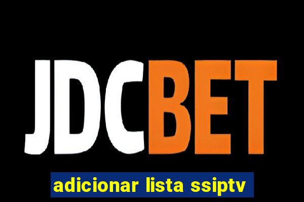 adicionar lista ssiptv