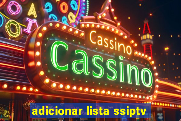 adicionar lista ssiptv