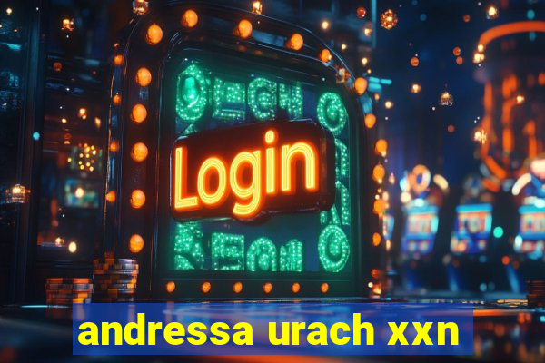 andressa urach xxn