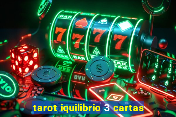 tarot iquilibrio 3 cartas
