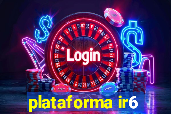 plataforma ir6